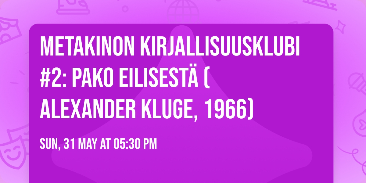 Metakinon kirjallisuusklubi #2: Pako eilisest\u00e4 (Alexander Kluge, 1966)