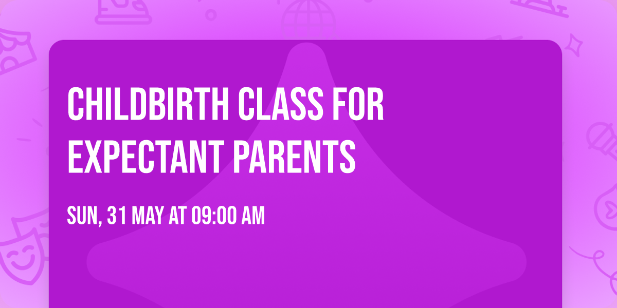 Childbirth class for Expectant Parents