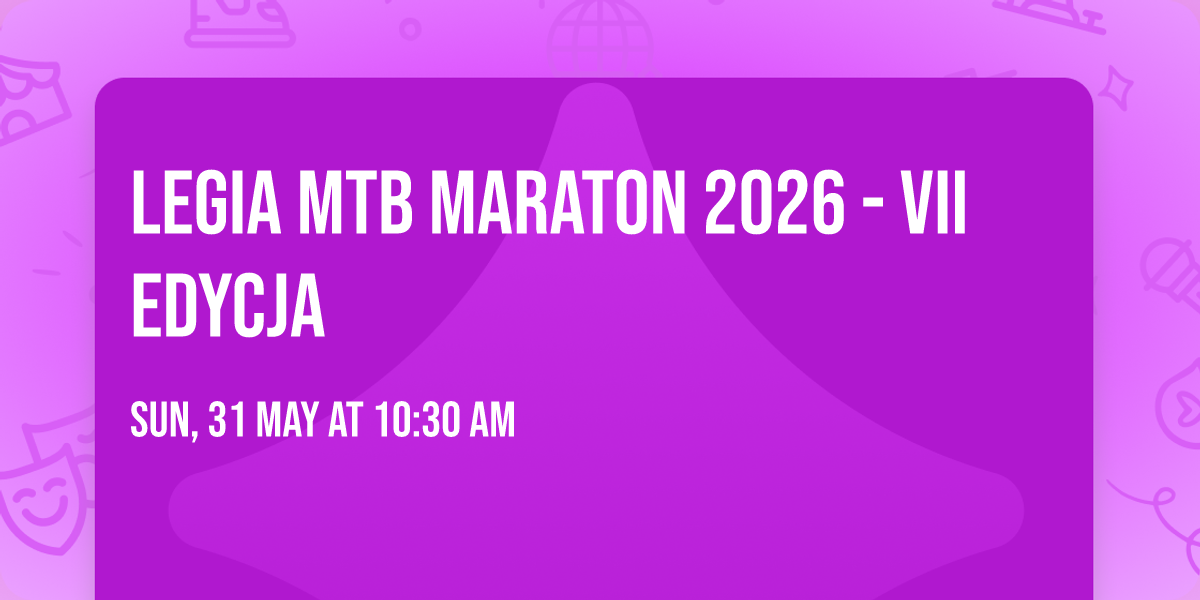 Legia MTB Maraton 2026 - VII edycja