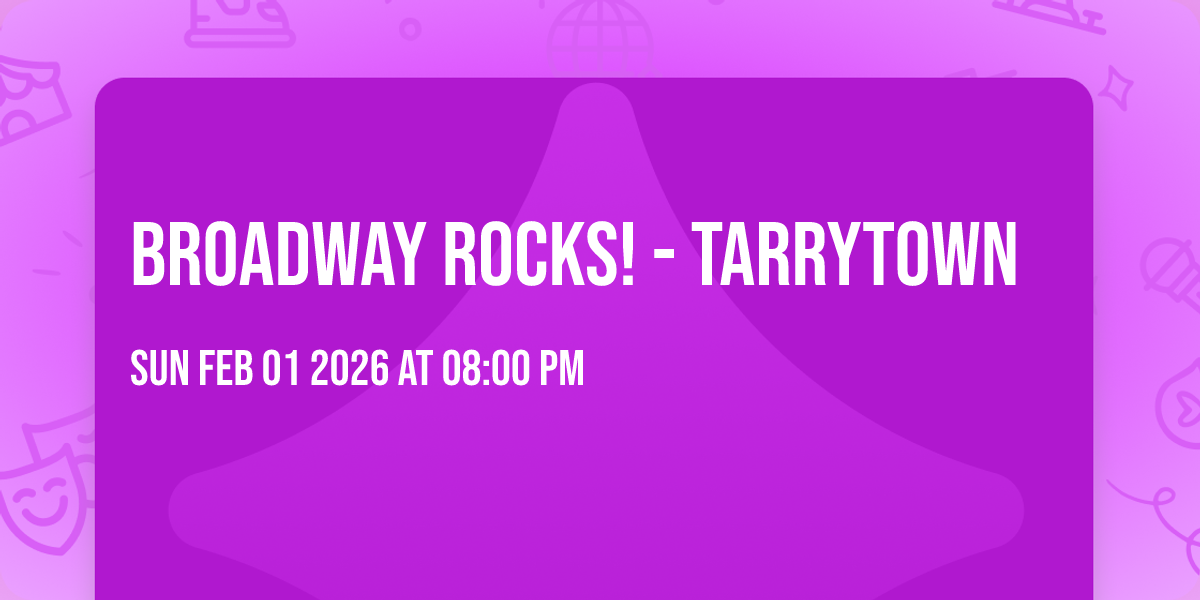 Broadway Rocks! - Tarrytown