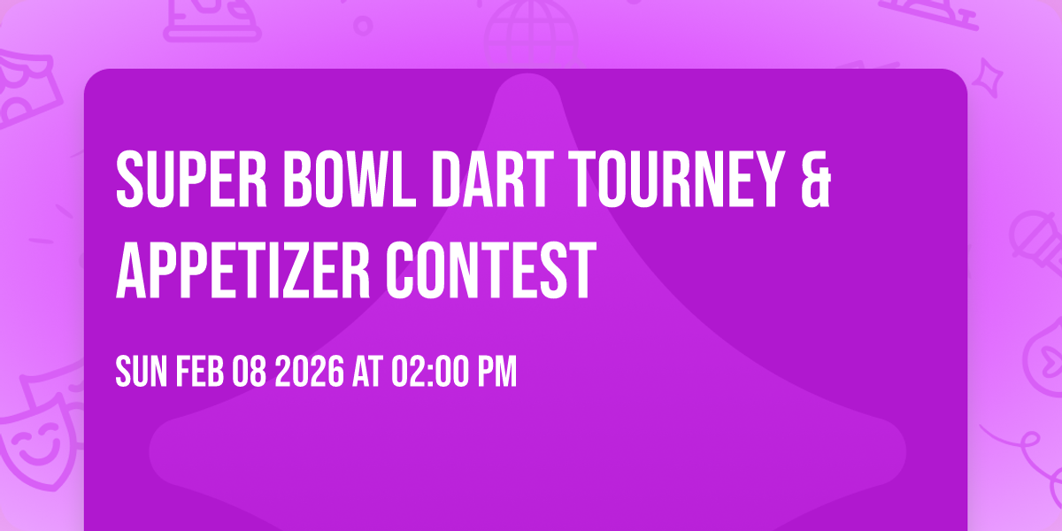 SUPER BOWL 🏈 Dart 🎯 Tourney & Appetizer Contest