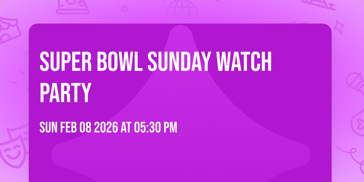 Super Bowl Sunday Watch Party
