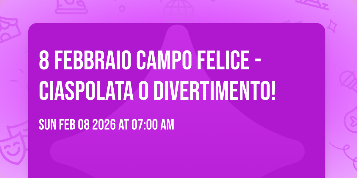 8 FEBBRAIO CAMPO FELICE - CIASPOLATA O DIVERTIMENTO!