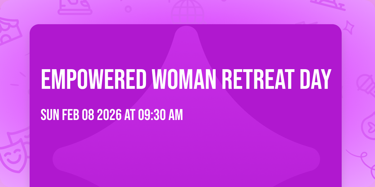 Empowered Woman Retreat Day 