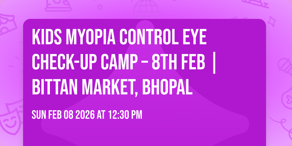 Kids Myopia Control Eye Check-Up Camp – 8th Feb | Bittan Market, Bhopal