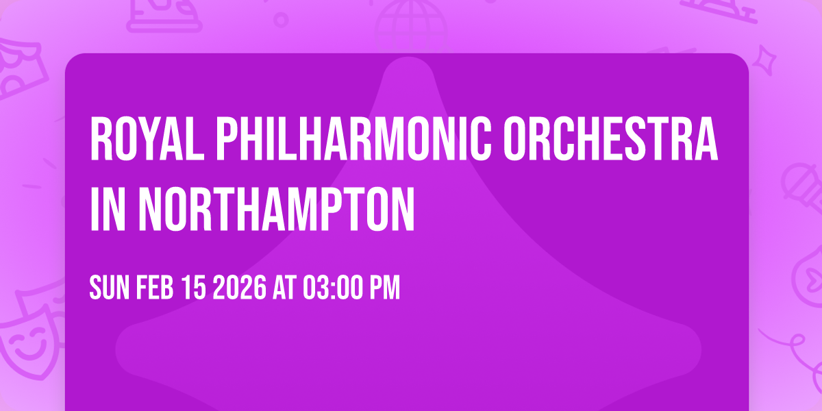 Royal Philharmonic Orchestra in Northampton