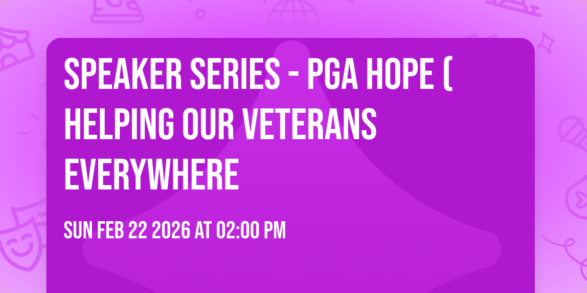 Speaker Series - PGA HOPE (Helping Our Veterans Everywhere