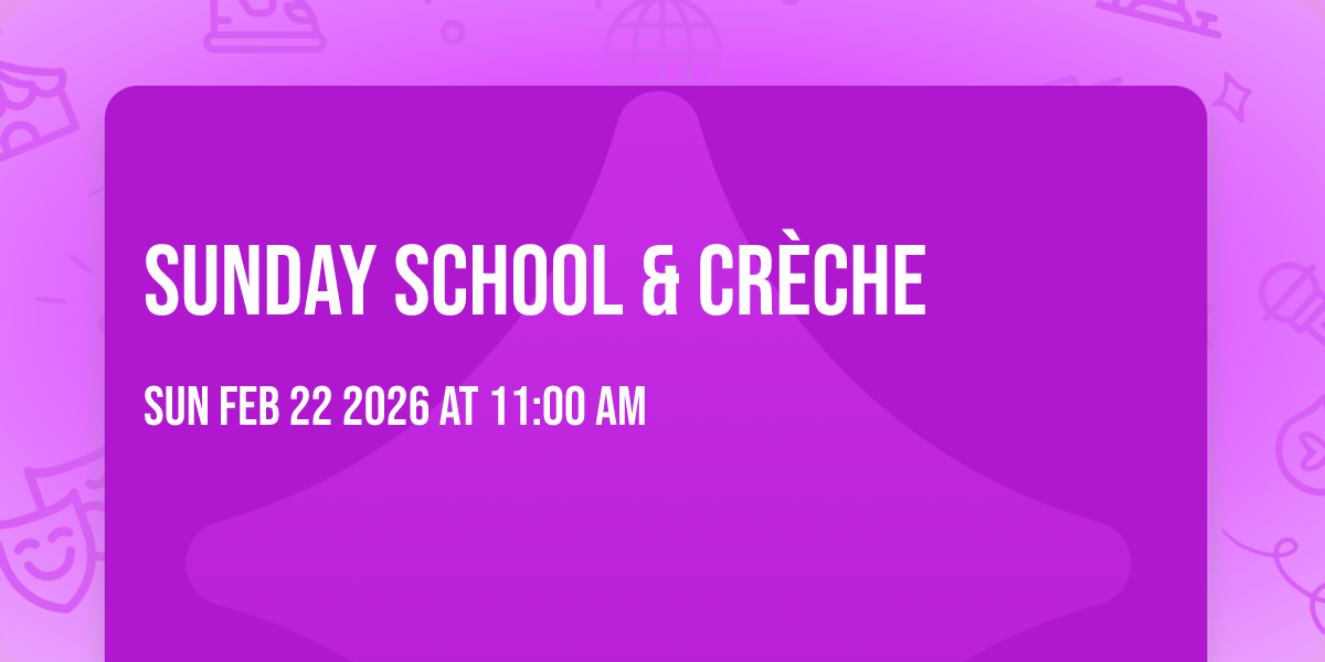 Sunday School & Crèche