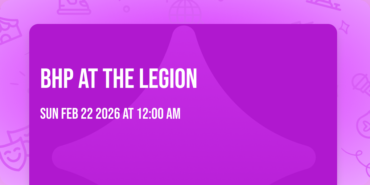 BHP at The Legion 