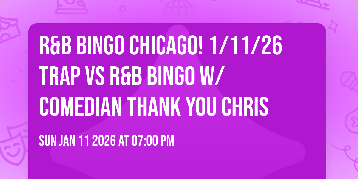 R&B BiNGO CHICAGO! 1/11/26 TRAP Vs R&B BiNGO W/ Comedian THANK YOU CHRIS