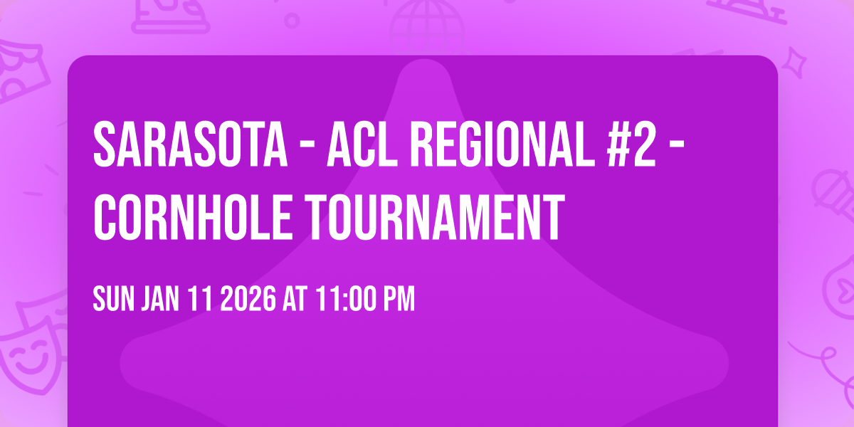 Sarasota - ACL Regional #2 - Cornhole Tournament