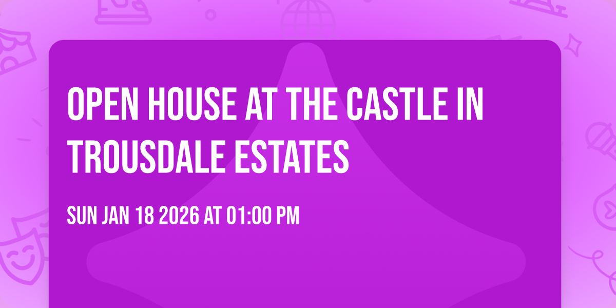 Open House at The Castle in Trousdale Estates