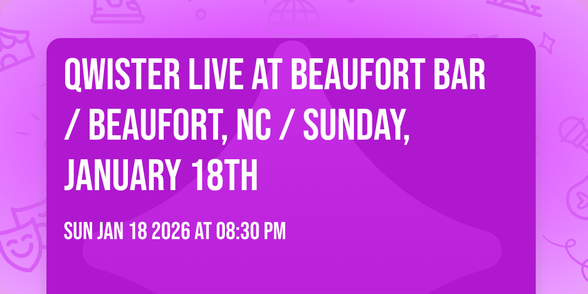 Qwister Live at Beaufort Bar / Beaufort, NC / Sunday, January 18th