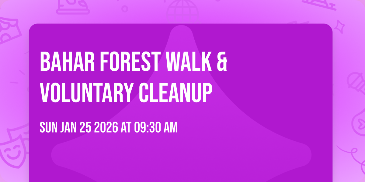 Bahar forest walk & voluntary cleanup