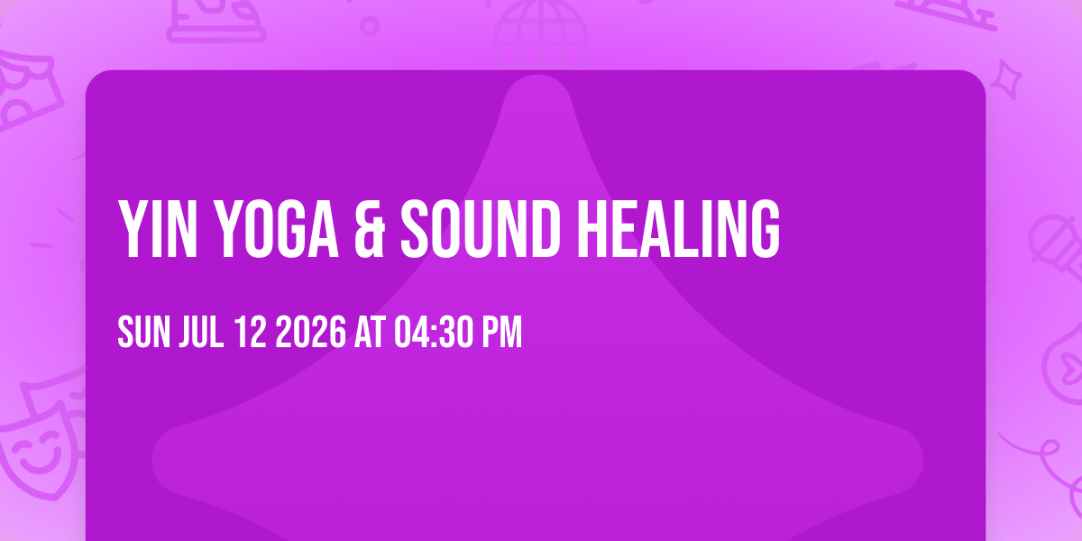 Yin Yoga & Sound Healing