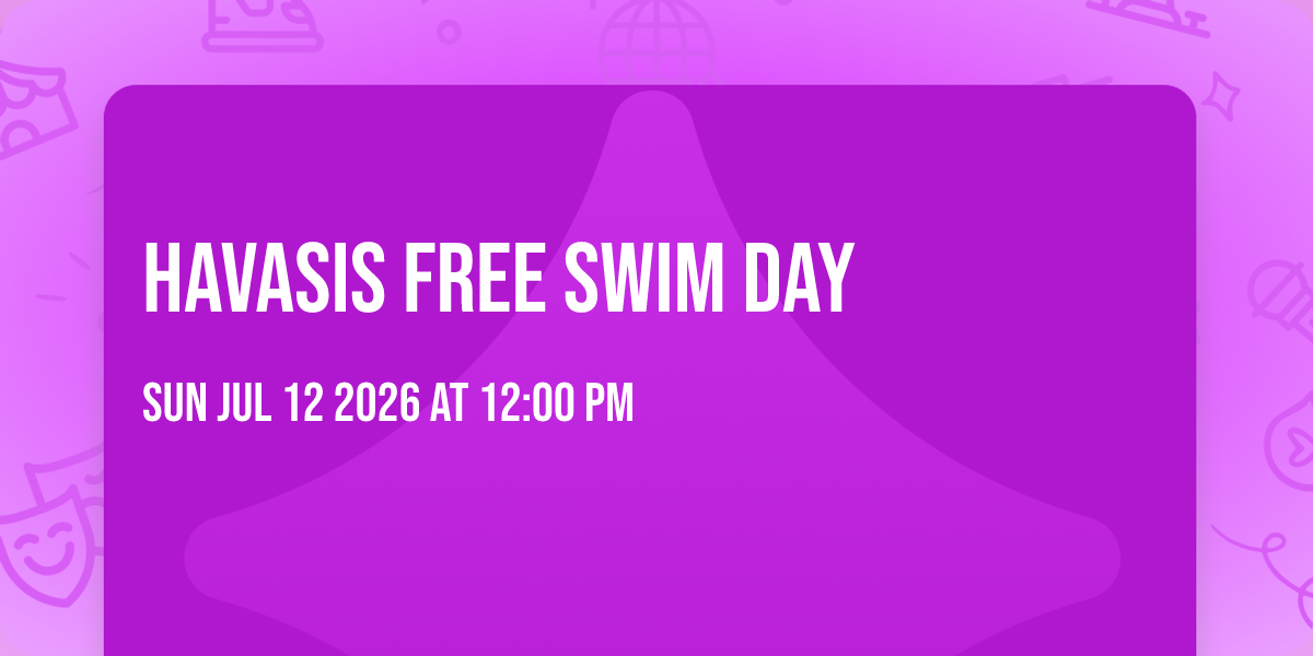 HAVASIS FREE SWIM DAY