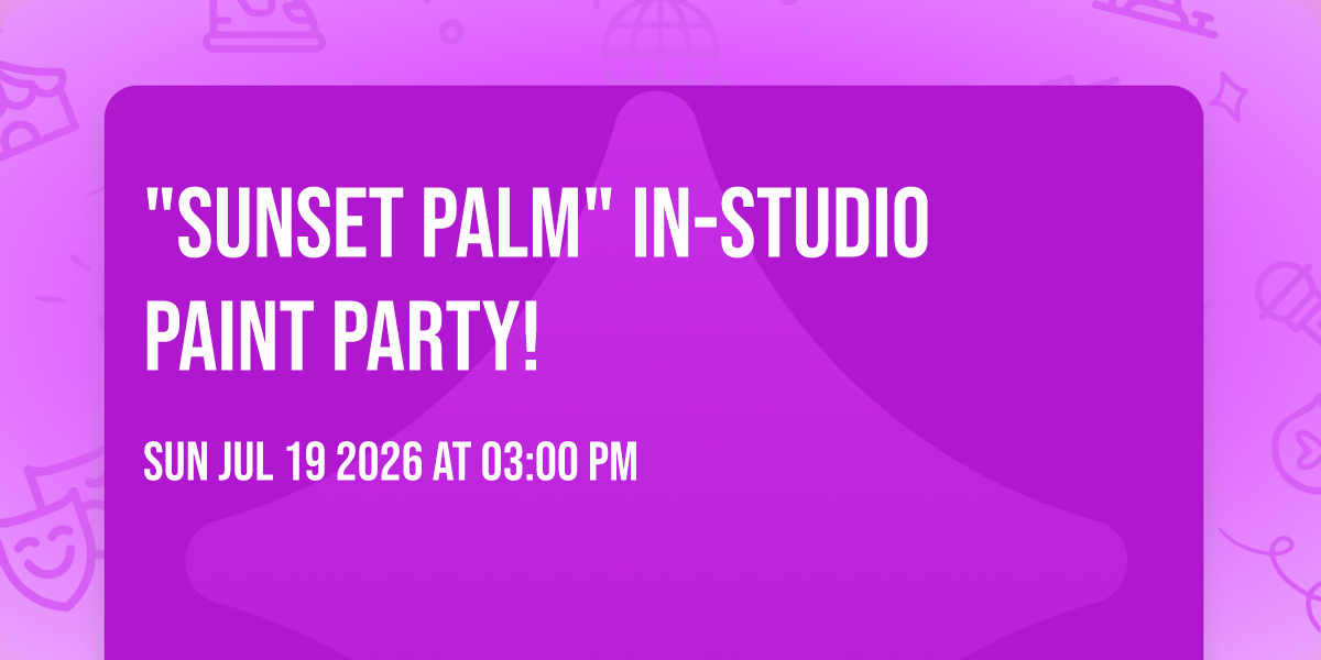 "Sunset Palm" In-Studio Paint Party!