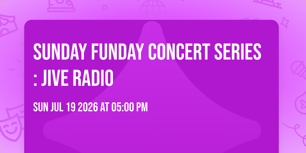 Sunday Funday Concert Series: Jive Radio
