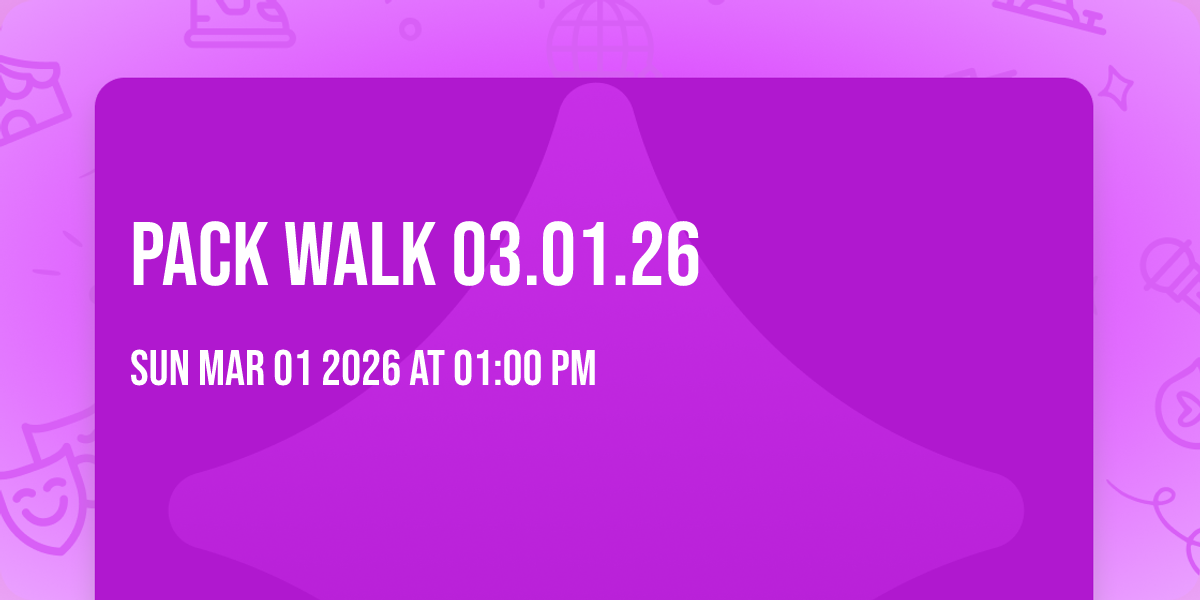 Pack Walk 03.01.26