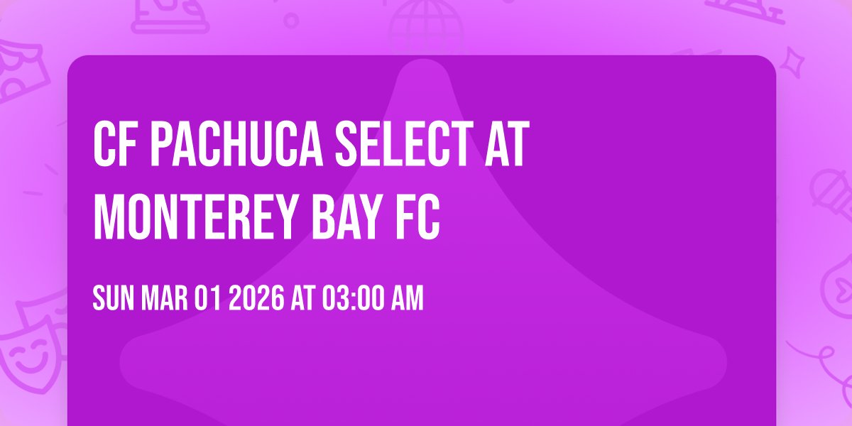 CF Pachuca Select at Monterey Bay FC