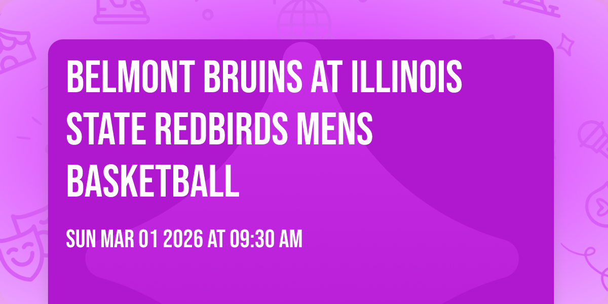 Belmont Bruins at Illinois State Redbirds Mens Basketball