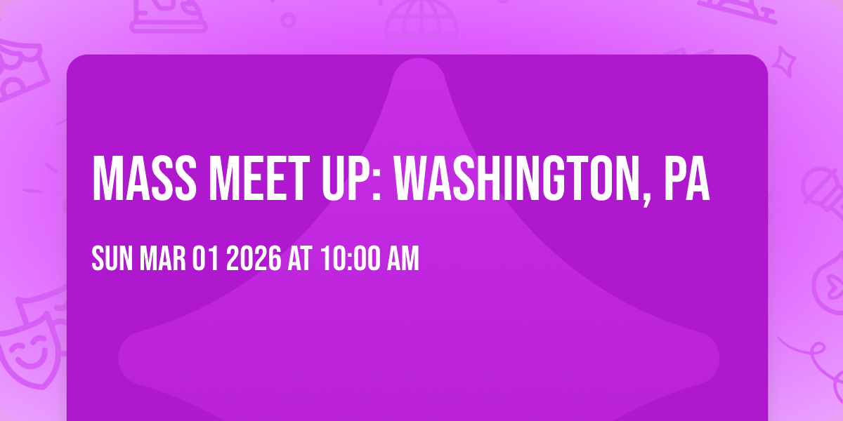 Mass Meet Up: Washington, PA
