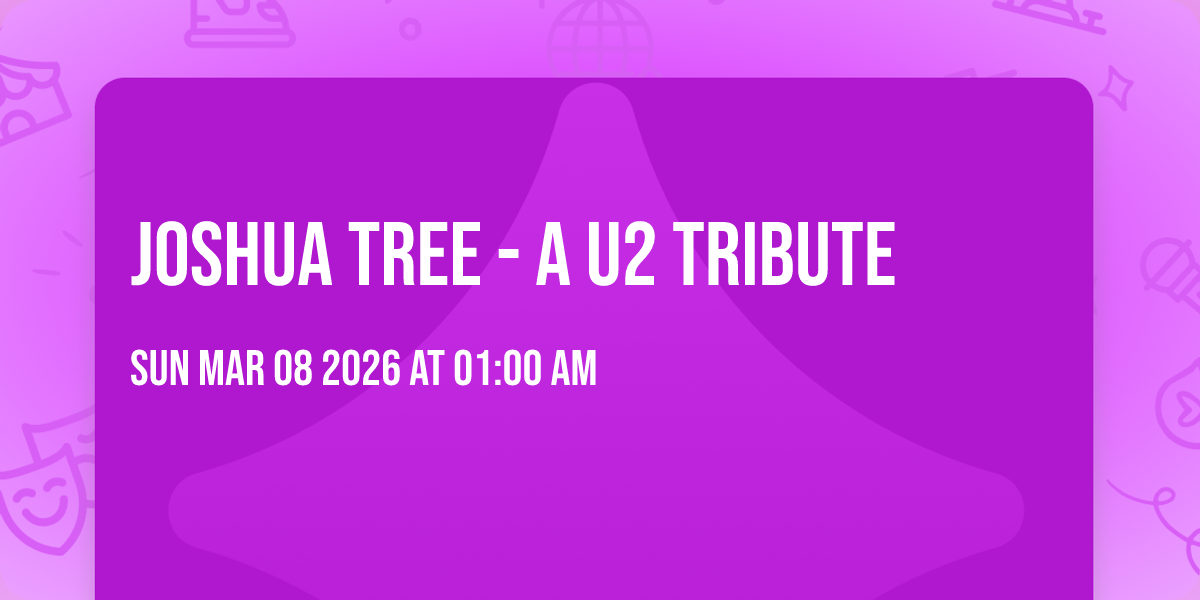 Joshua Tree - A U2 Tribute