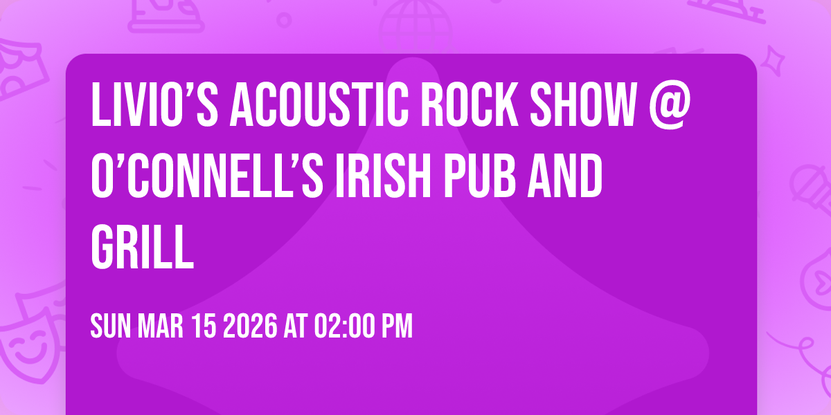 Livio’s Acoustic Rock Show @ O’Connell’s Irish Pub and Grill