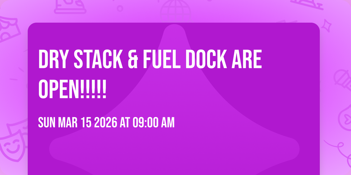 DRY STACK & FUEL DOCK ARE OPEN!!!!!