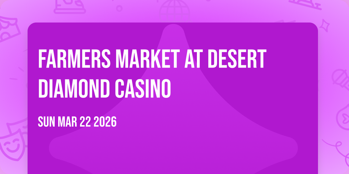Farmers Market at Desert Diamond Casino