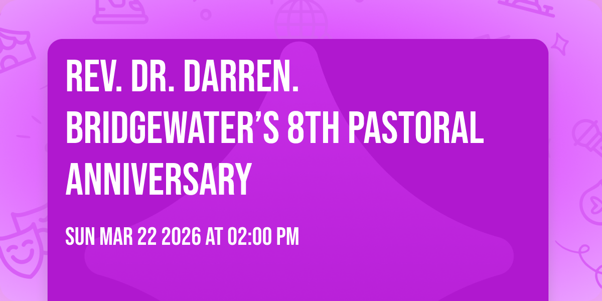 Rev. Dr. Darren. Bridgewater’s 8th Pastoral Anniversary 