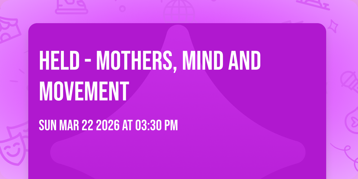 Held - Mothers, Mind and Movement