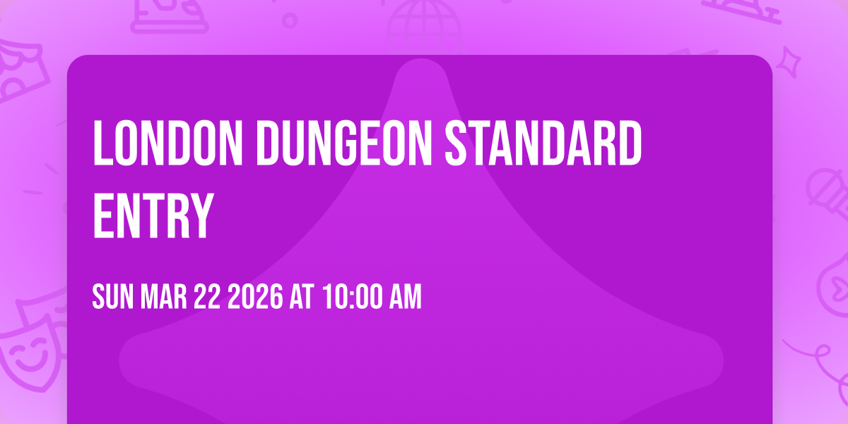 London Dungeon Standard Entry