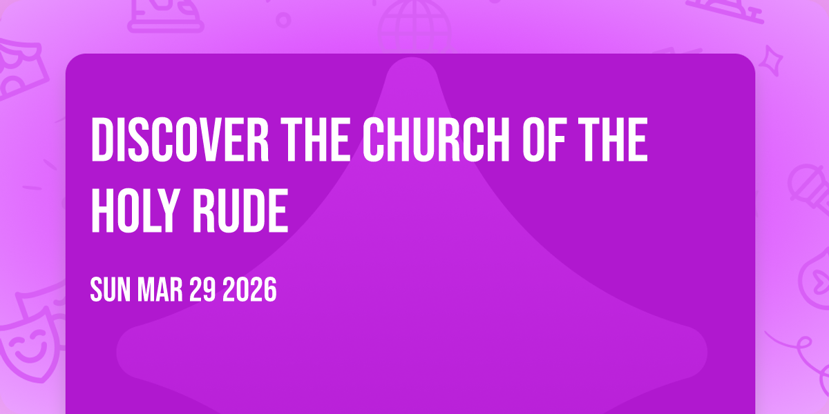 Discover the Church of the Holy Rude