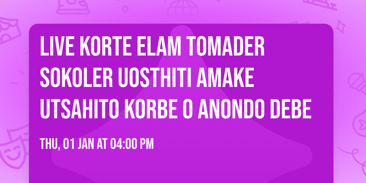 Live korte elam tomader sokoler uosthiti amake utsahito korbe o anondo debe\ud83d\udc9a