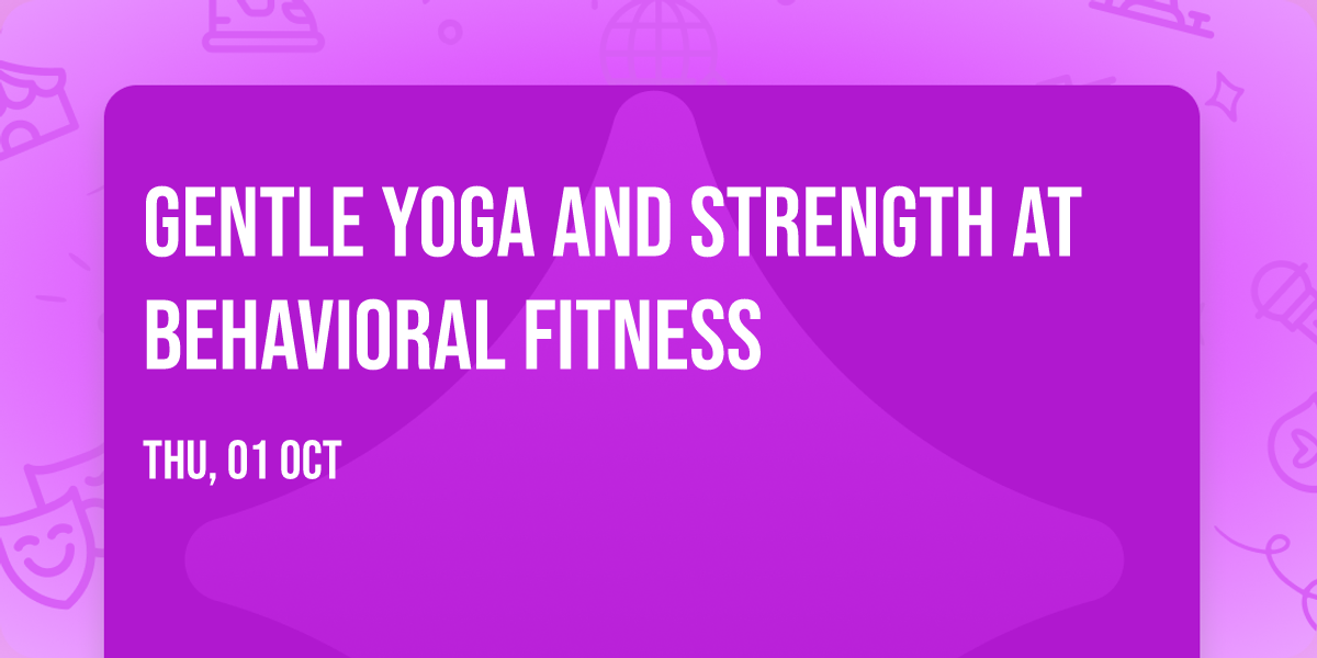 Gentle Yoga and Strength at Behavioral Fitness