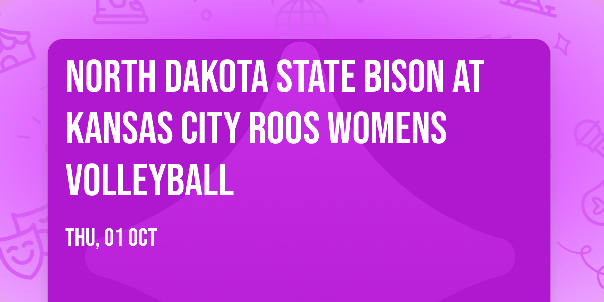 North Dakota State Bison at Kansas City Roos Womens Volleyball