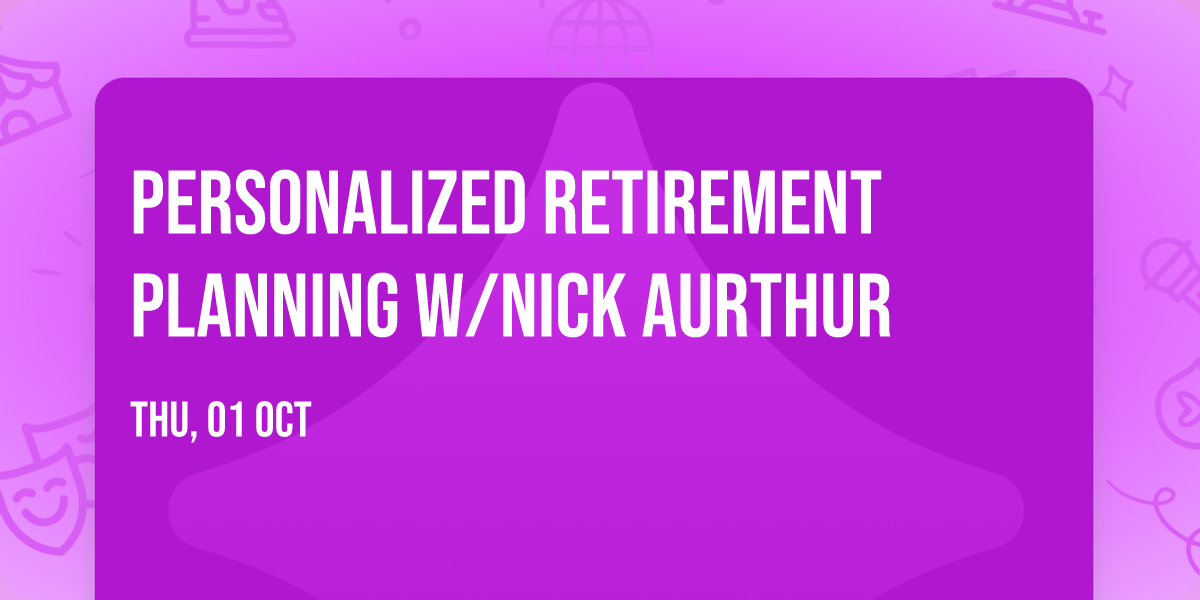 Personalized Retirement Planning w\/Nick Aurthur