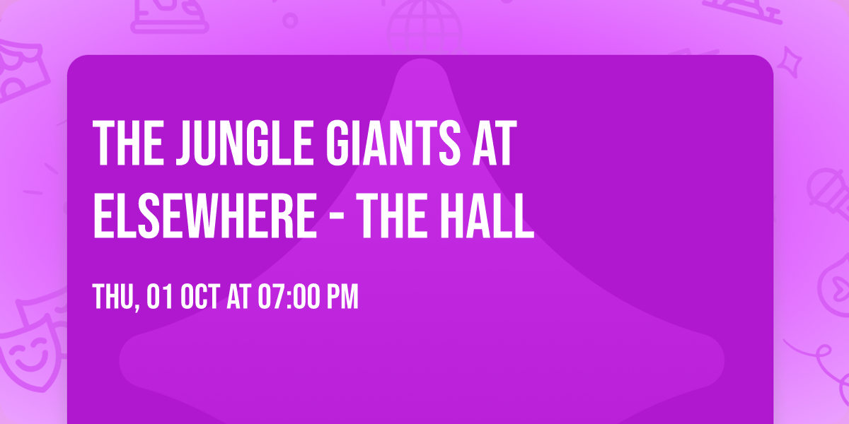 The Jungle Giants at Elsewhere - The Hall