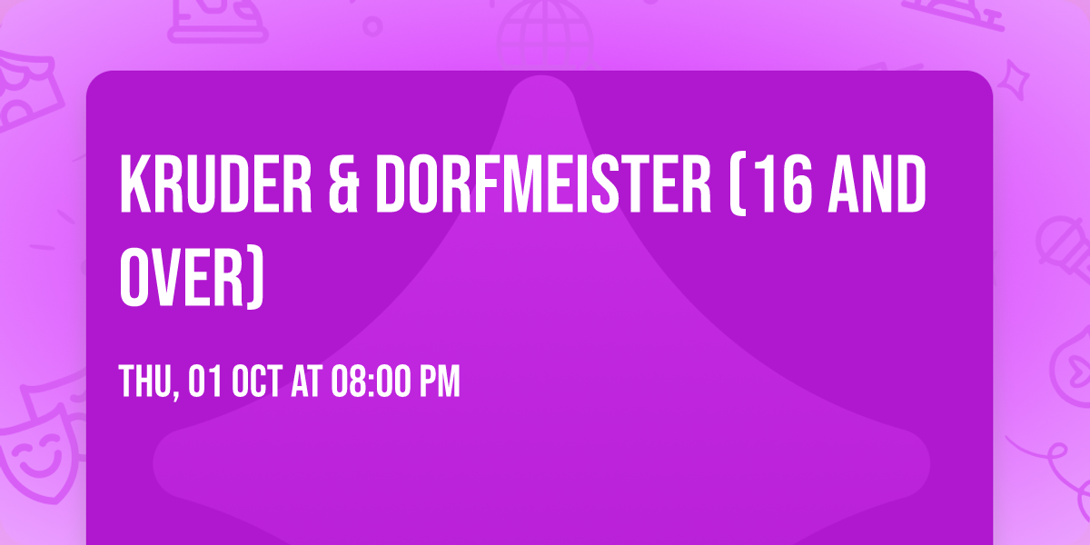 Kruder & Dorfmeister (16 and Over)