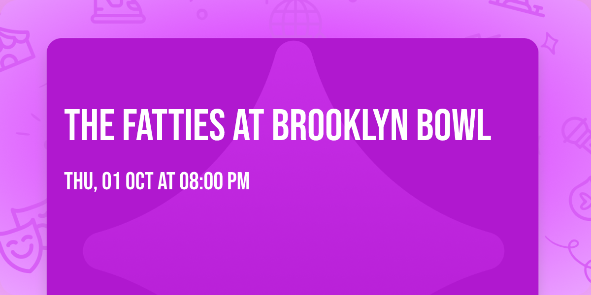 The Fatties at Brooklyn Bowl 