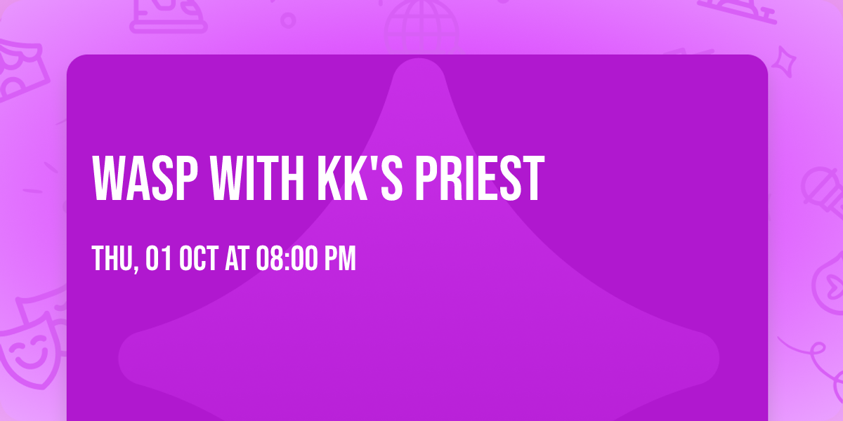 WASP with KK'S Priest