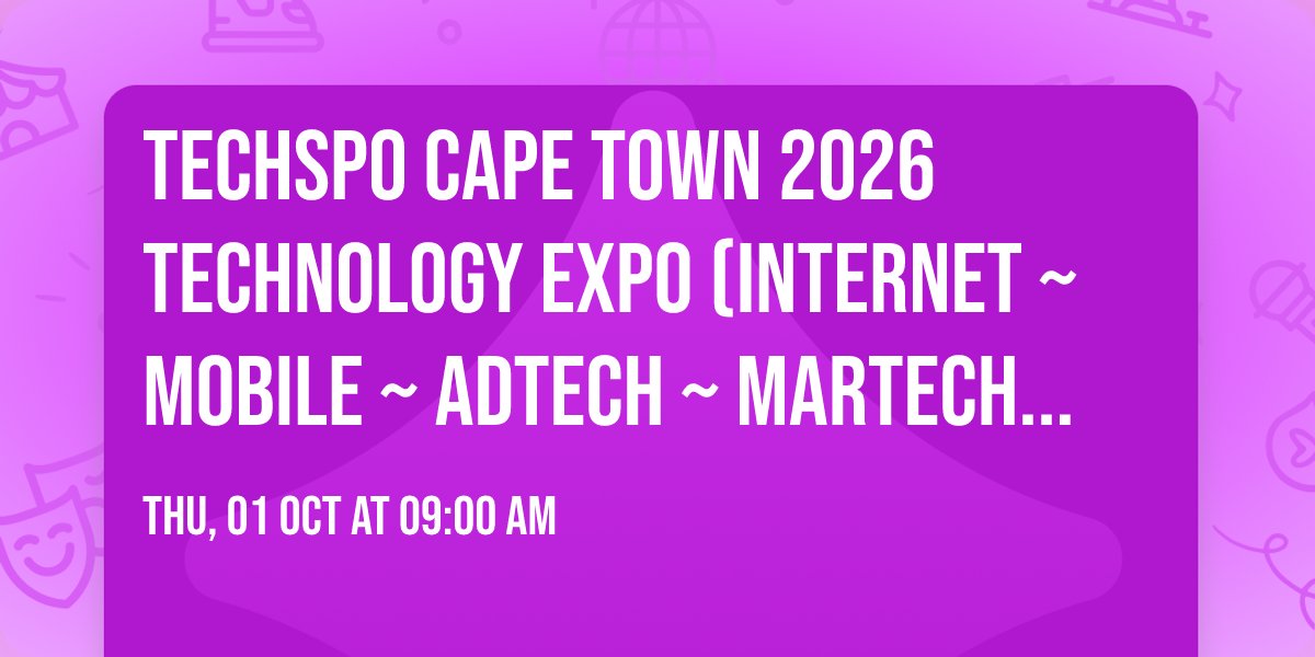 TECHSPO Cape Town 2026 Technology Expo (Internet ~ Mobile ~ AdTech ~ MarTech ~ SaaS)