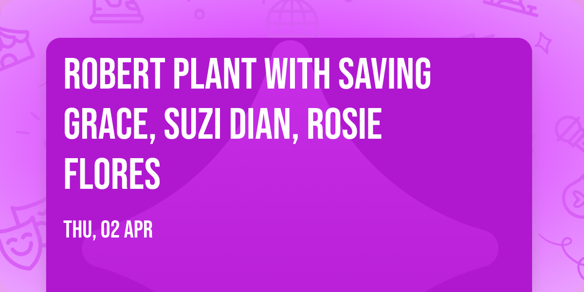 Robert Plant with Saving Grace, Suzi Dian, Rosie Flores