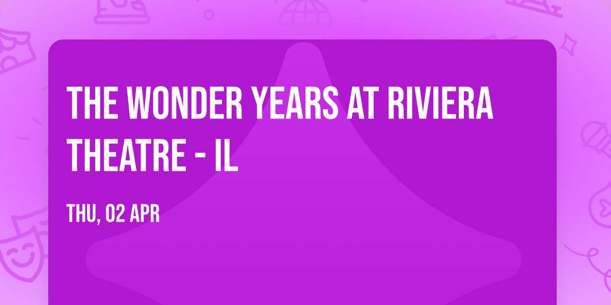 The Wonder Years at Riviera Theatre - IL
