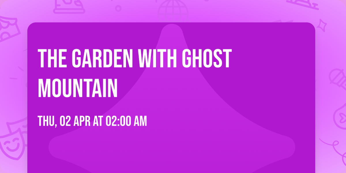 The Garden with Ghost Mountain