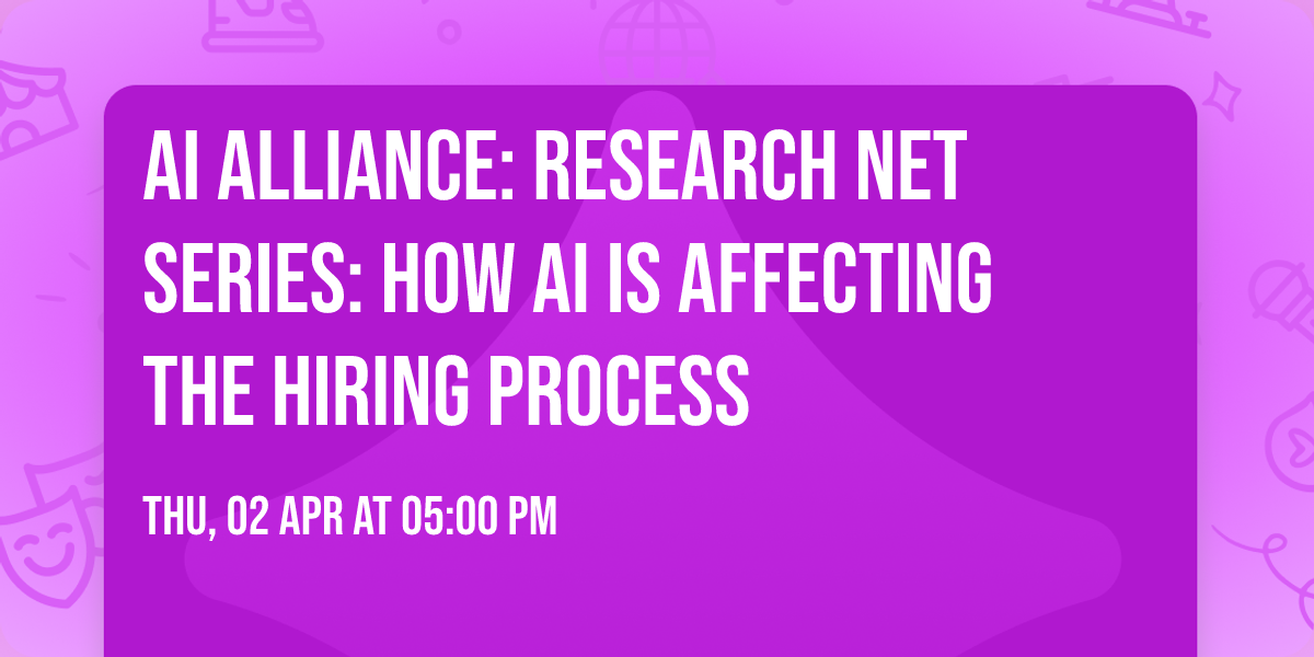 AI Alliance: Research Net series: How AI is Affecting the Hiring Process