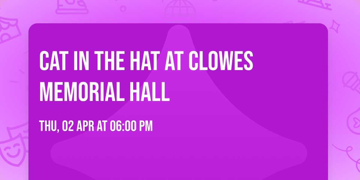 Cat In The Hat at Clowes Memorial Hall