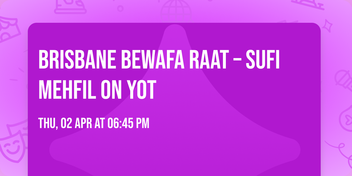 Brisbane Bewafa Raat \u2013 Sufi Mehfil on YOT