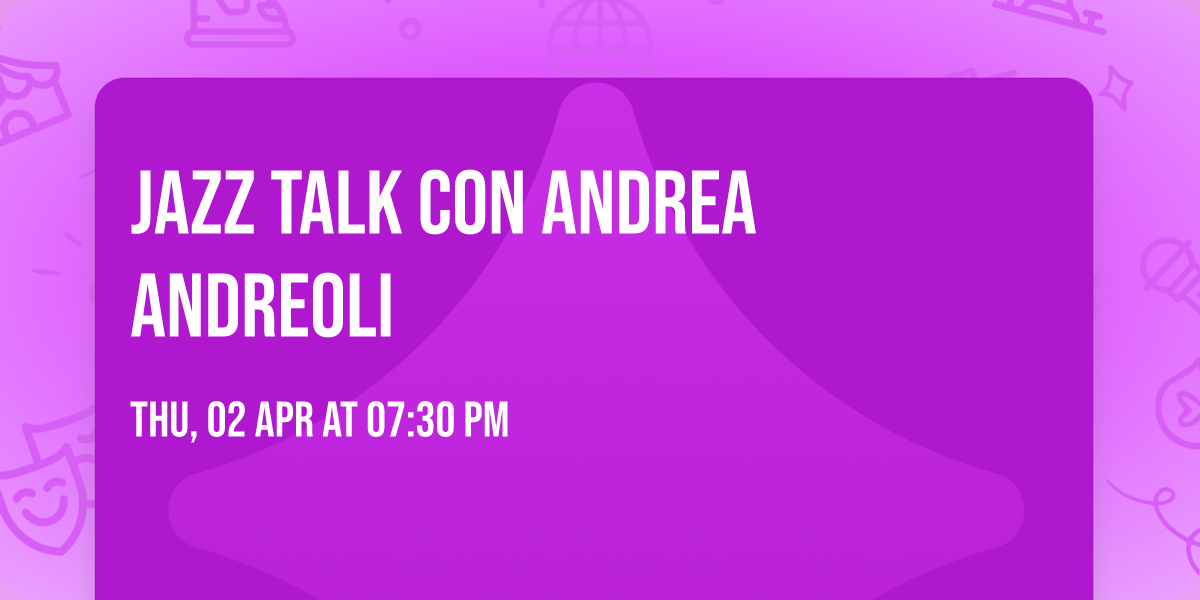 JAZZ TALK con Andrea Andreoli